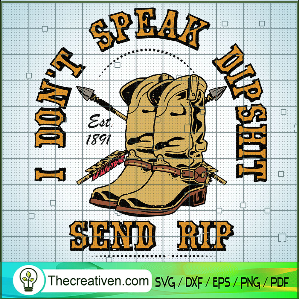 I Don't Speak Dipshit Send Rip SVG, Rip Wheeler SVG, Yellowstone SVG 1 I Don't Speak Dipshit Send Rip SVG, Rip Wheeler SVG, Yellowstone SVG