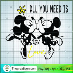 All You Need Is Love SVG, Mickey And Minnie SVG, Disney Couple SVG