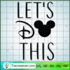 Let's Do This SVG, Disney Slogan SVG, Mickey Head SVG 3 il 1588xN.1735140244 r1id copy