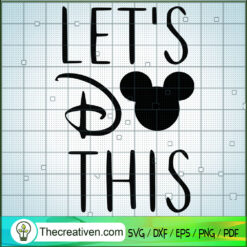 Let's Do This SVG, Disney Slogan SVG, Mickey Head SVG