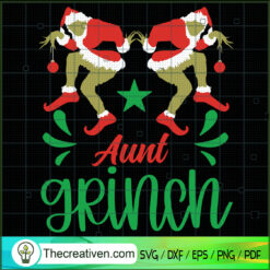 Aunt Grinch SVG, Family Grinch SVG, Merry Christmas SVG