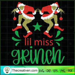 Lil Miss Grinch SVG, Grinch SVG, Merry Christmas SVG
