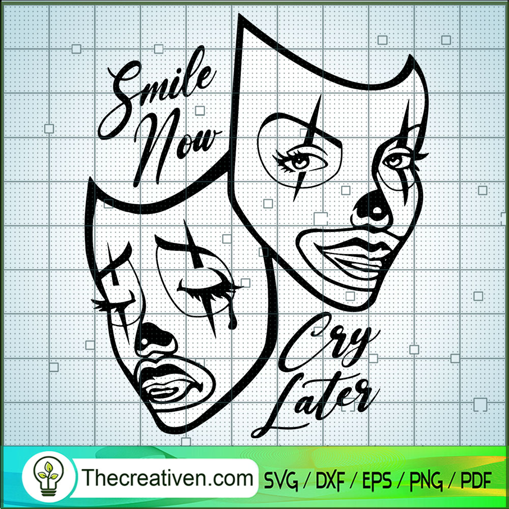 Laugh Now Cry Later Clown Mask SVG, Smile Now Cry Late SVG, Quotes SVG 1 Laugh Now Cry Later Clown Mask SVG, Smile Now Cry Late SVG, Quotes SVG