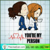 You're My Person SVG, Grey’s Anatomy SVG, Couple SVG 2 30 copy 2