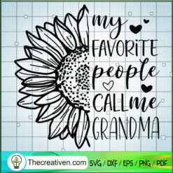 My Favorite People Call Me Gradma SVG, Sunflower SVG, Grandma SVG