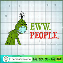 Eww People SVG, Grinch Christmas SVG, Funny Movie Christmas SVG