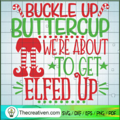 Buckle Up Butter Cup We're A SVG Cut File for Cricut