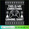 This Is My Christmas Gaming Shirt SVG Cut File for Cricut & Silhouette 3 30 copy 6