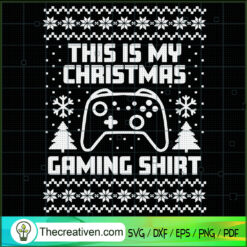 This Is My Christmas Gaming Shirt SVG Cut File for Cricut & Silhouette