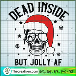 Dead Inside But Jolly Af SVG, Skull Santa SVG, Merry Christmas SVG