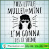 This Little Mullet Of Mine I SVG Cut File for Cricut