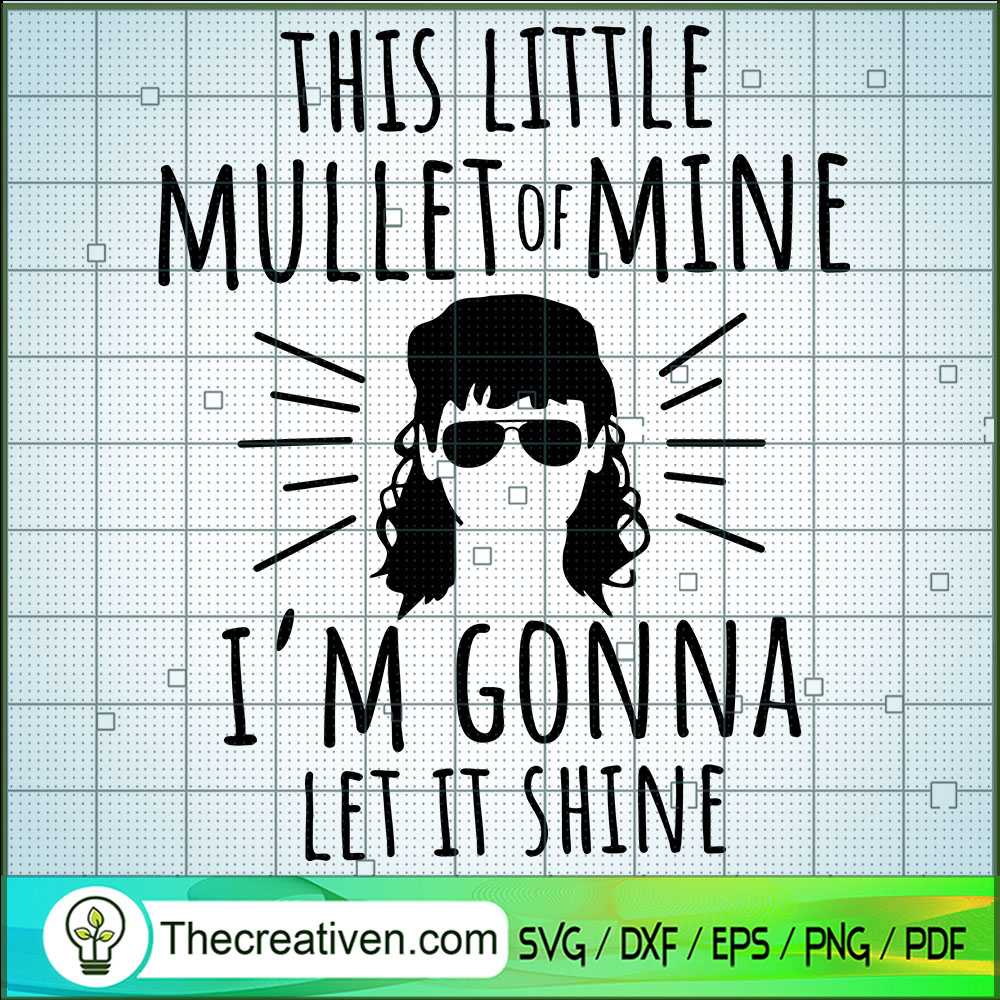This Little Mullet Of Mine I SVG Cut File for Cricut 1 This Little Mullet Of Mine I SVG Cut File for Cricut