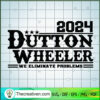2024 Dutton Wheerler We Elim SVG Cut File for Cricut