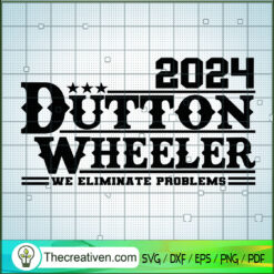 2024 Dutton Wheerler We Elim SVG Cut File for Cricut