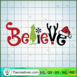 Believe SVG, Grinch SVG, Merry Christmas SVG