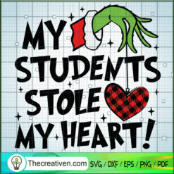 My Students Stole My Heart SVG, Grinchmas SVG, Merry Christmas SVG