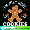I'm Jusst Here For The Cookies SVG Cut File for Cricut & Silhouette