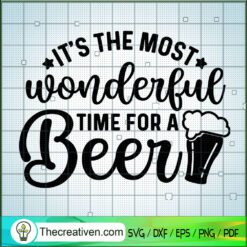 It's The Most Wonderful Time For A Beer SVG, Beer Time SVG, Drink SVG