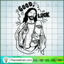 Good Luck God SVG, Jesus SVG, God SVG