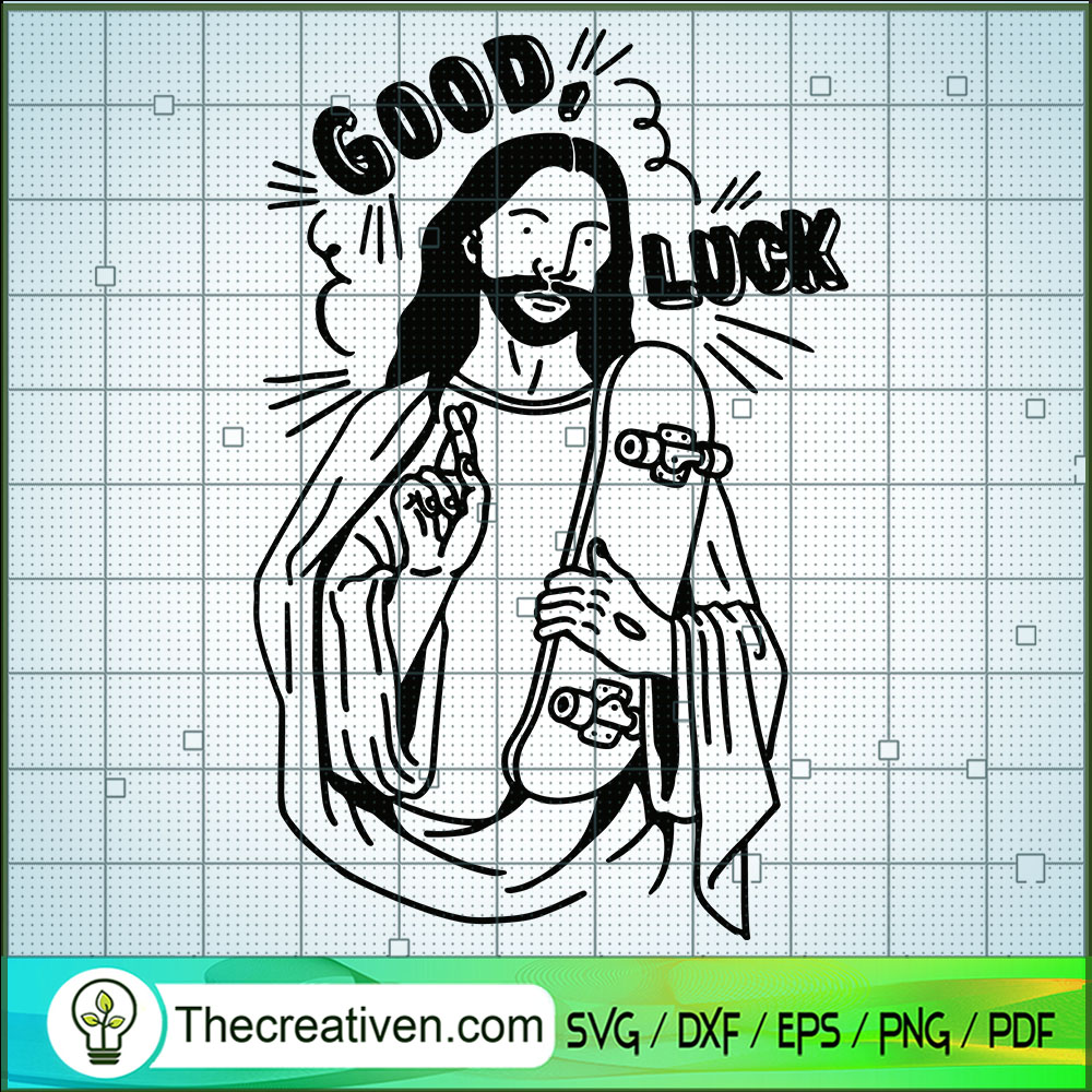 Good Luck God SVG, Jesus SVG, God SVG 1 Good Luck God SVG, Jesus SVG, God SVG