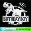 Birthday Boy SVG, Dinosaur Birthday SVG, T Rex SVG