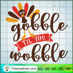 Gobble Wobble Turkey SVG Cut File for Cricut & Silhouette