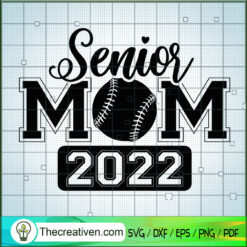 Senior Mom 2022 SVG, Mom SVG, Baseball SVG