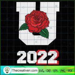 U Rose 2022 SVG, Rose SVG, Trending SVG