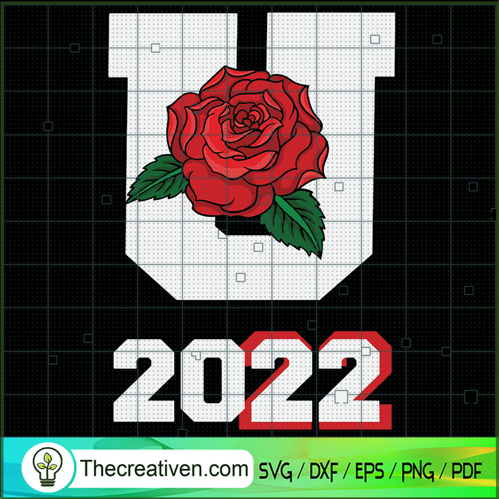 U Rose 2022 SVG, Rose SVG, Trending SVG 1 U Rose 2022 SVG, Rose SVG, Trending SVG