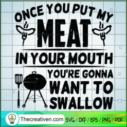 Once Your Put My Meat In You SVG Cut File for Cricut