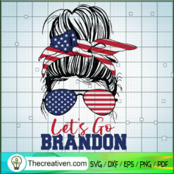 Messy Bun Let's Go Brandon SVG, Messy Bun SVG, American SVG