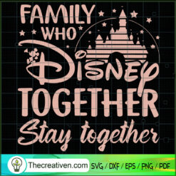 Family Who Disney Together S SVG Cut File for Cricut