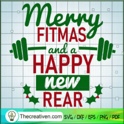 Merry Fitmas And A Happy New Rear SVG, Gym Fitmas SVG, Gymmer SVG