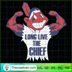 Long Live The Chief SVG Cut File for Cricut & Silhouette