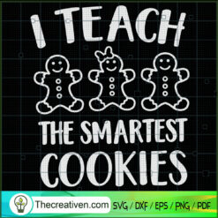 I Teach The Smartest Cookies SVG Cut File for Cricut & Design 73340