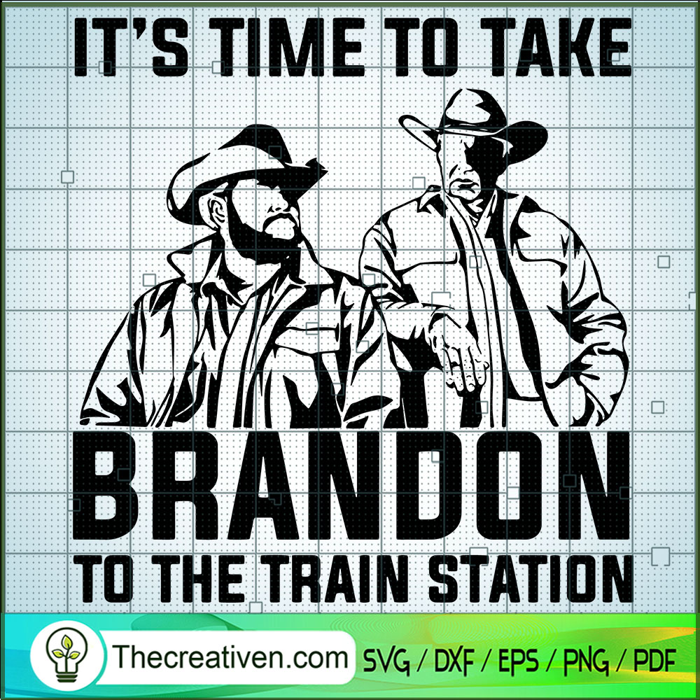 It's Time To Take Brandon To SVG Cut File for Cricut 1 It's Time To Take Brandon To SVG Cut File for Cricut