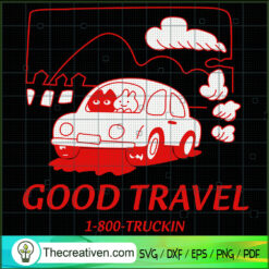 Good Travel 1-800-Truckin SVG, Kiddy Cup SVG, Cute SVG