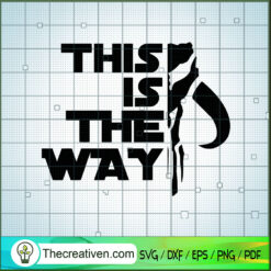 This Is The Way SVG, Star Wars SVG, The Mandalorian SVG
