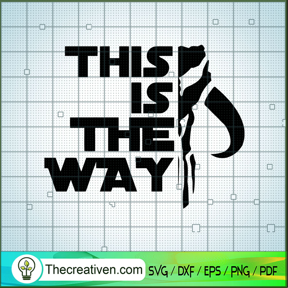 This Is The Way SVG, Star Wars SVG, The Mandalorian SVG 1 This Is The Way SVG, Star Wars SVG, The Mandalorian SVG