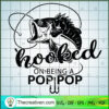 Hooked On Being a Pop Pop SVG, Fishing SVG, Fish Hooked SVG 2 Untitled 19 copy 7