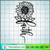 Sunflower Faith SVG, Faith Hope Love SVG, Sunflower SVG 2 Untitled 9 copy 8