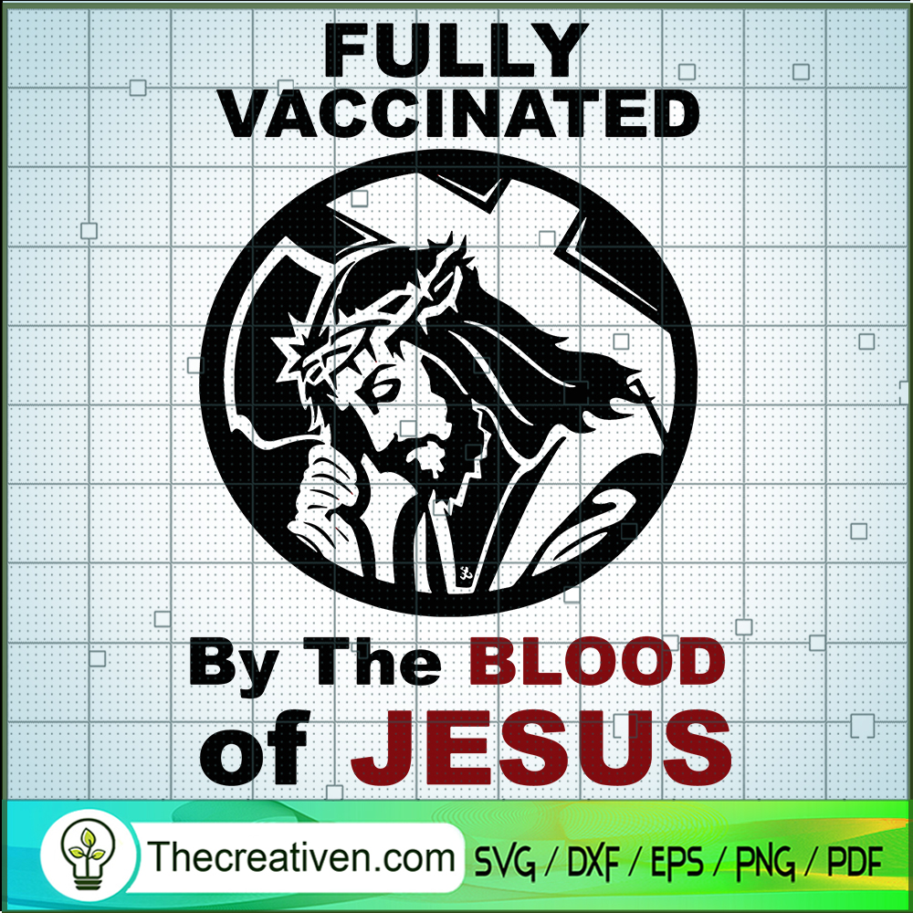 Fully Vaccinated By The Blood Of Jesus SVG, Jesus Christ SVG, God SVG 1 Fully Vaccinated By The Blood Of Jesus SVG, Jesus Christ SVG, God SVG