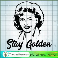 Stay Golden SVG, Golden Girl SVG, Blanche Devereaux SVG