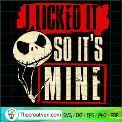 I Licked It So It's Mine SVG, Jack Skellington SVG, Jack Quotes SVG