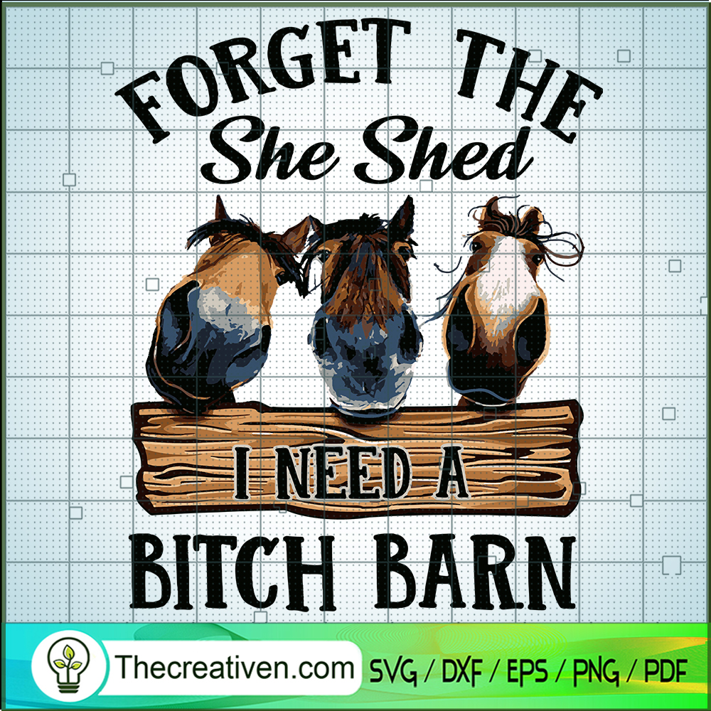 Forget The Shed I Need A Bit SVG Cut File for Cricut 1 Forget The Shed I Need A Bit SVG Cut File for Cricut