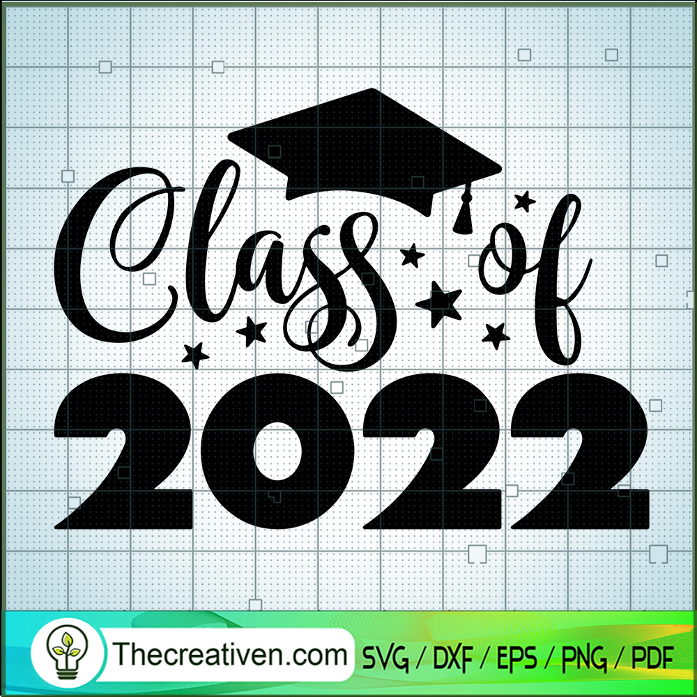 Class Of 2022 SVG, Graduation SVG, School SVG 1 Class Of 2022 SVG, Graduation SVG, School SVG