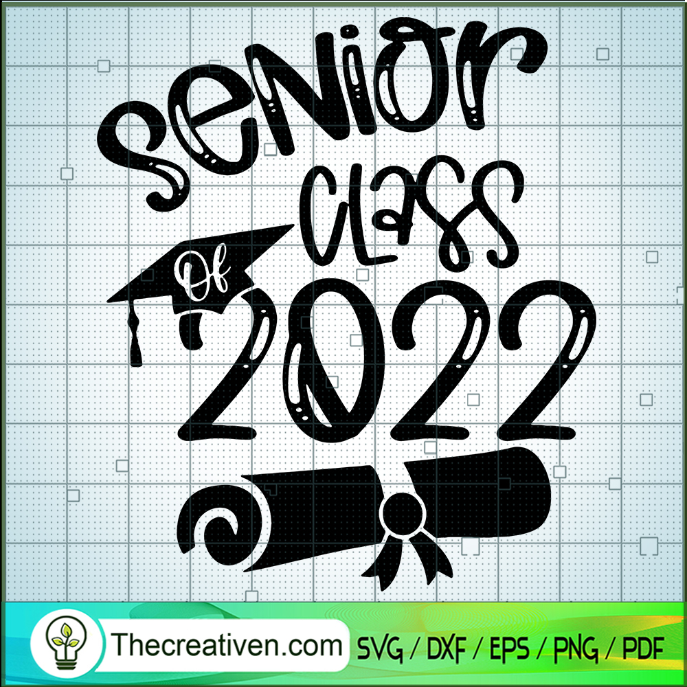 Senior Class Of 2022 SVG, Graduation SVG, Class Of 2022 SVG 1 Senior Class Of 2022 SVG, Graduation SVG, Class Of 2022 SVG