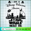 I Am A Disney Princess Unles SVG Cut File for Cricut Design 75217