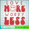Love More Worry Less SVG, Valentines Quotes SVG, Happy Valentine SVG