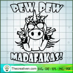 Pew Pew Madafakas SVG, Unicorn SVG, Unicorn Pew Pew SVG